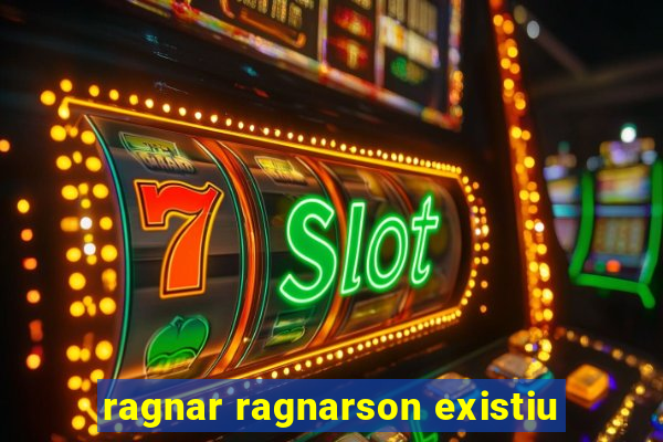 ragnar ragnarson existiu